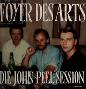 EP - Foyer des Arts - Die John Peel Session