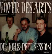 Foyer des Arts - Die John Peel Session