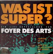 Foyer Des Arts - Was Ist Super?