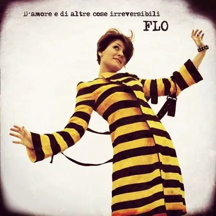 Flo - D'Amore e di Altre Cose Irreversibili