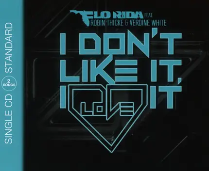 Flo Rida Feat. Robin Thicke & Verdine White - I Don't Like It, I Love It