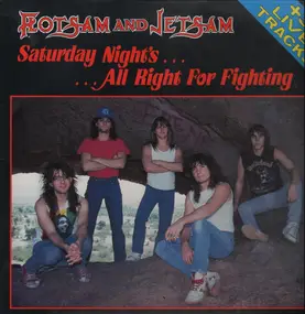 Flotsam and Jetsam - Saturday Night's All Right For Fighting