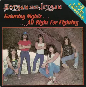Flotsam and Jetsam - Saturday Night's All Right For Fighting