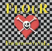 Flour - Fourth and Final