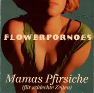 Flowerpornoes - Mamas Pfirsiche