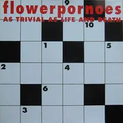 LP - Flowerpornoes - As Trivial As Life And Death