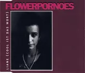 Flowerpornoes - Liane ( Cool Ist Das Wort )