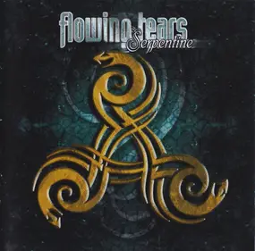 Flowing Tears - Serpentine