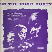 Floyd Jones, Snooky And Moody, Delta Joe a.o. - On The Road Again An Anthology Of Chicago Blues 1947-1954