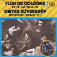 Floh De Cologne / Dieter Süverkrüp - Der Löwenthaler / Bayrisches Heimatlied