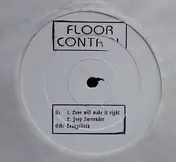 Floor Control - Love Will Make It Right