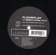 Floorplay - Joey Help! Me (The Mobile Bitch Remixes)