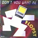 12inch Vinyl Single - Flopsy - Don't You Want Me