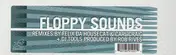 Floppy Sounds - Remixes