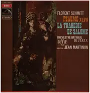 Florent Schmitt , Orchestre National De France , Jean Martinon - Psalm XLVII /La Tragedie De Salome