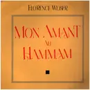 12inch Vinyl Single - Florence Weber - Mon Amant Au Hammam