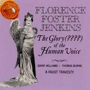 CD - Florence Foster Jenkins / Jenny Williams And Thomas Burns - The Glory (????) Of The Human Voice / A Faust Travesty