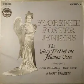 Florence Foster Jenkins - The Glory (????) of the Human Voice