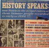 LP - Florence Nightingale, Amelia Earhart, Thomas Alva Edison... - History Speaks Volume 1 - The Oldest Recorded Voices of History