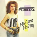 7inch Vinyl Single - Florence - No Cure No Pay