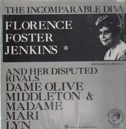 Florence Foster Jenkins, Olive Middleton, Mari Lyn - The Incomparable Diva Florence Foster Jenkins and her disputed rivals