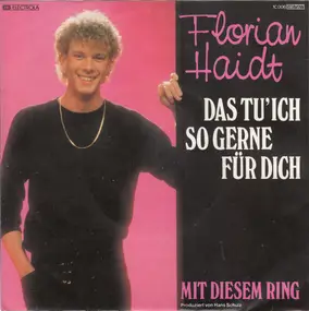 Florian Haidt - Das Tu' Ich So Gerne Für Dich