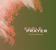 CD - Florian Wittenburg - Eagle Prayer - Digipak