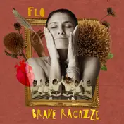 Flo - Brave Ragazze