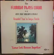 The Florida Mass Choir - Come Let's Reason Together