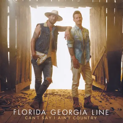 Florida Georgia Line - Can't Say I Ain't Country