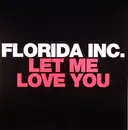 12inch Vinyl Single - Florida Inc. - Let Me Love You