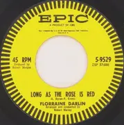 7inch Vinyl Single - Florraine Darlin - Long As The Rose Is Red / I Don't Know