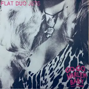 Flat Duo Jets - Go Go Harlem Baby