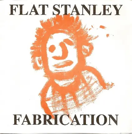 Flat Stanley - Fabrication / Like You Said