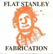 7inch Vinyl Single - Flat Stanley - Fabrication / Like You Said