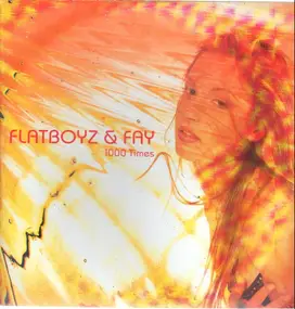 Flatboyz & Fay - 1000 Times