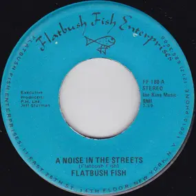 Flatbush Fish & The Guppies - A Noise In The Streets / I'd Become A Man