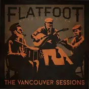 Flatfoot 56 - The Vancouver Sessions