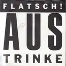 7inch Vinyl Single - Flatsch! - Austrinke