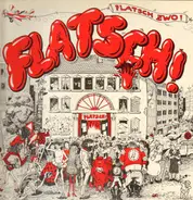 Flatsch! - Zwo!