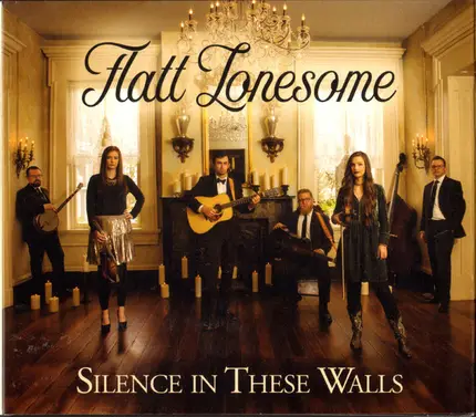 Flatt Lonesome - Silence In These Walls