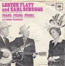 7inch Vinyl Single - Flatt & Scruggs And The Foggy Mountain Boys - Pearl Pearl Pearl / Hard Travelin' - Terre Haute Pressing