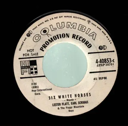 Flatt & Scruggs & The Foggy Mountain Boys - Six White Horses / Shuckin' The Corn