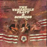 LP - Flatt & Scruggs - The Versatile Flatt & Scruggs: Pickin', Strummin' And Singin'