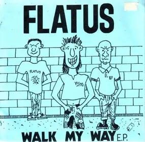 Flatus - Walk My Way E.P.