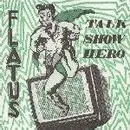 7inch Vinyl Single - Flatus - Talk Show Hero - Green Transparent