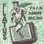 Flatus - Talk Show Hero