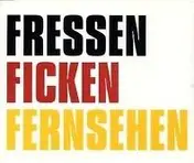 Flatz - Fressen Ficken Fernsehen