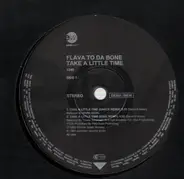 Flava To Da Bone - Take A Little Time