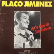 Flaco Jimenez - Ay Te Dejo En San Antonio